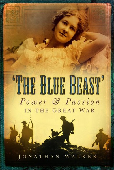The Blue Beast: Power and Passion in the Great War